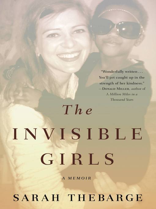 Title details for The Invisible Girls by Sarah Thebarge - Available